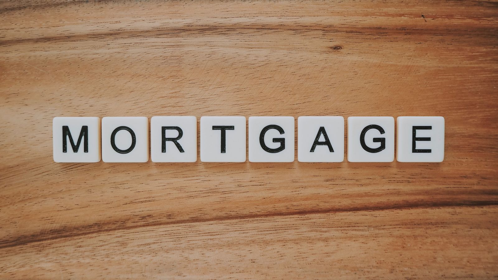 mortgage spelt out in letter tiles 